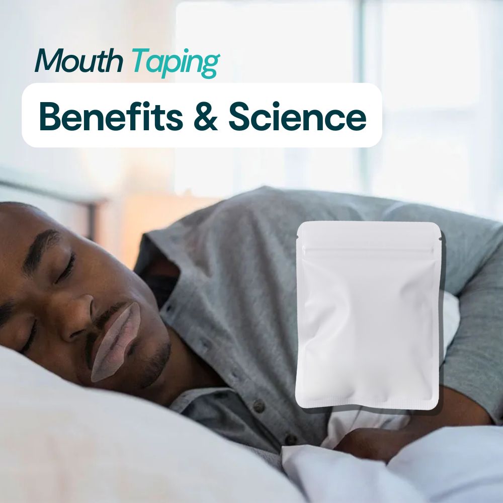 Mouth Taping: The Benefits & Science